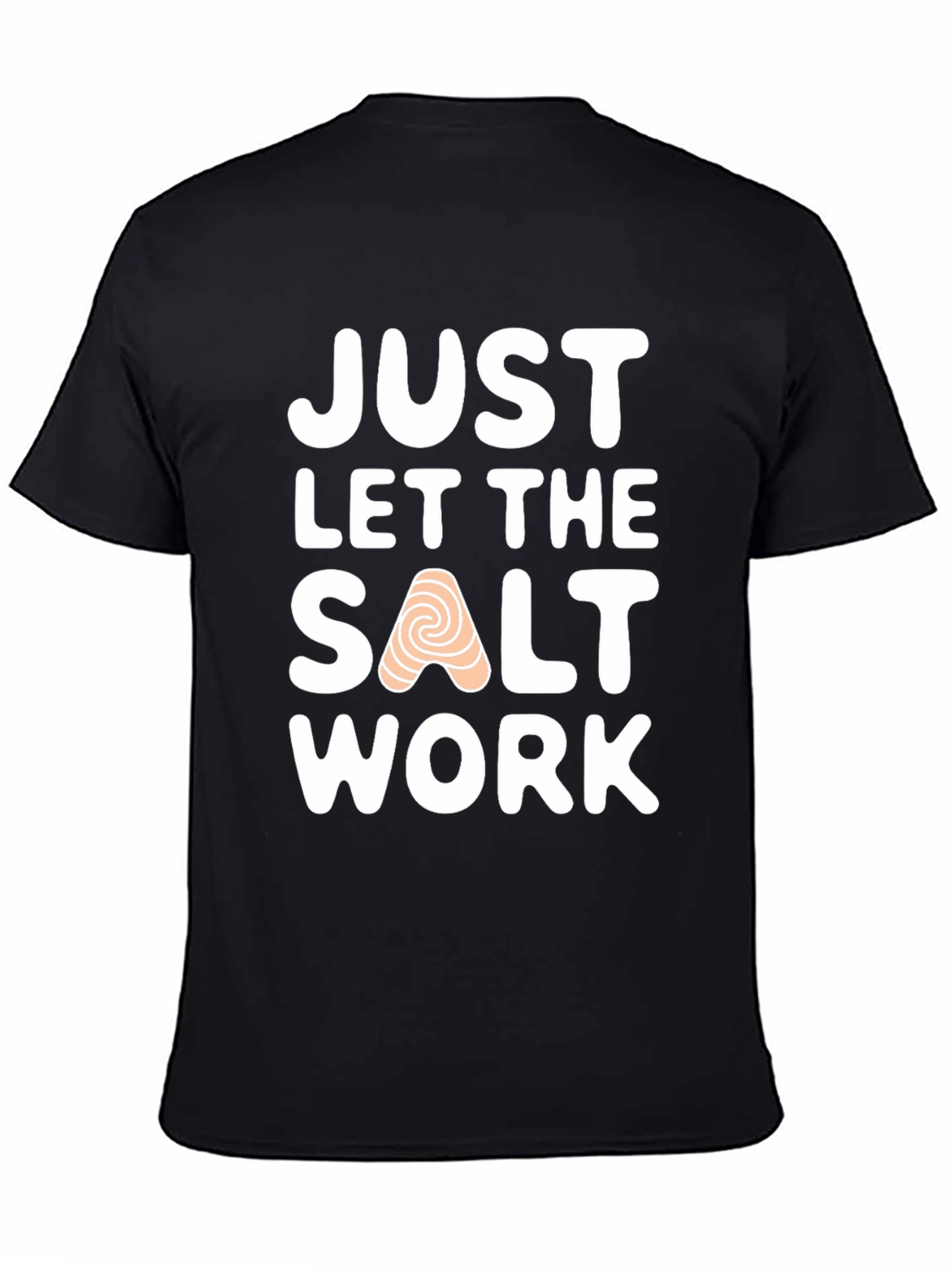 Just Let the Salt Work T-Shirt