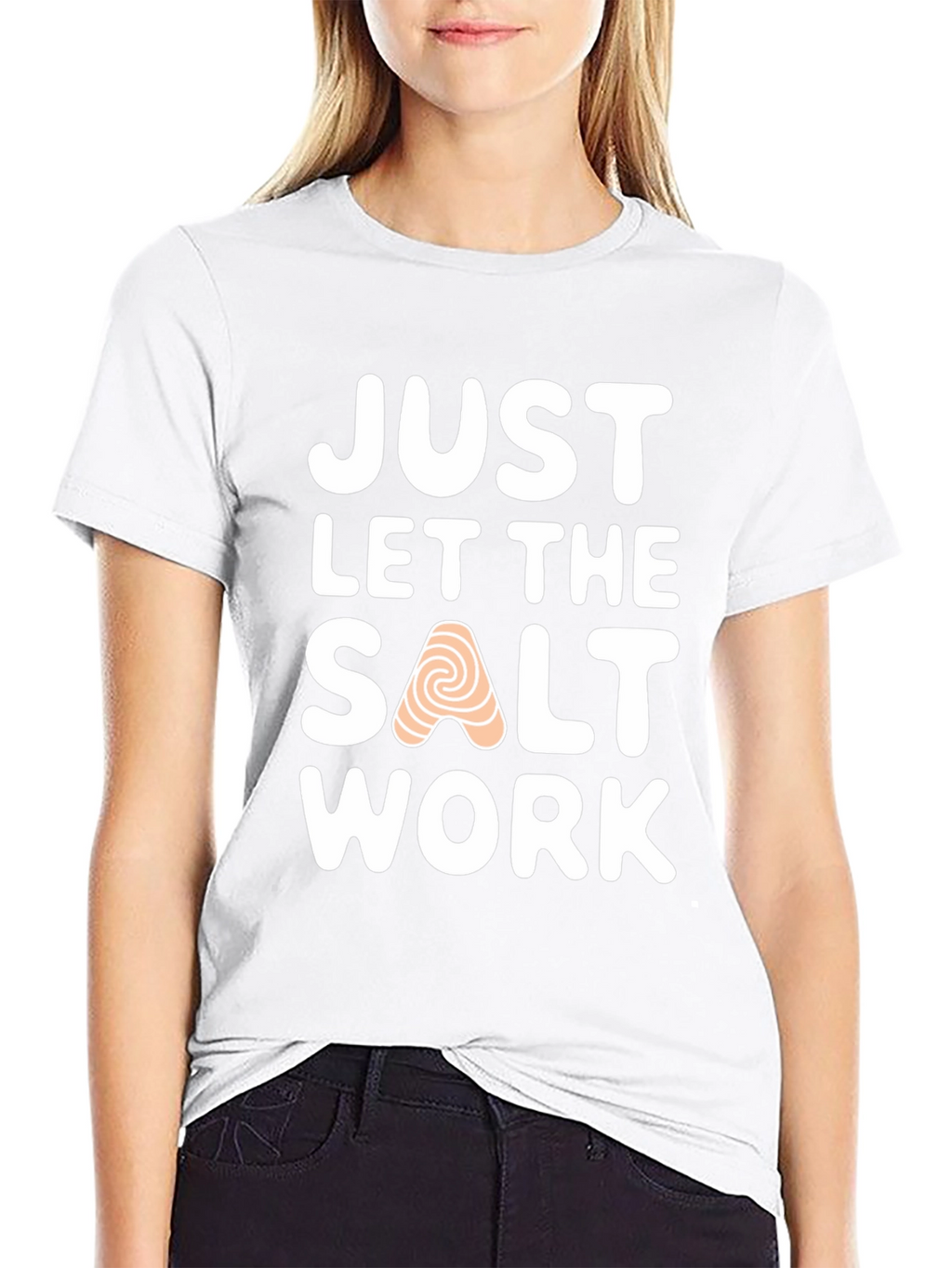 Just Let the Salt Work T-Shirt