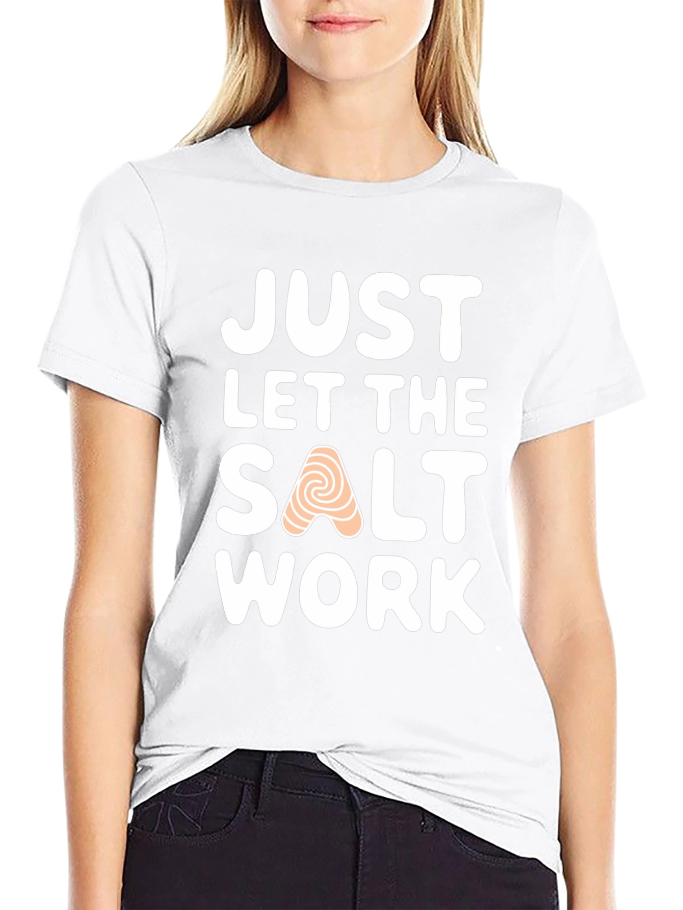 Just Let the Salt Work T-Shirt