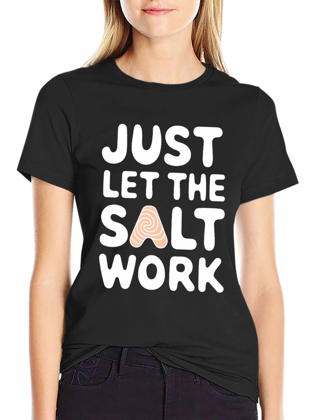 Just Let the Salt Work T-Shirt