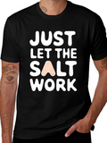 Just Let the Salt Work T-Shirt
