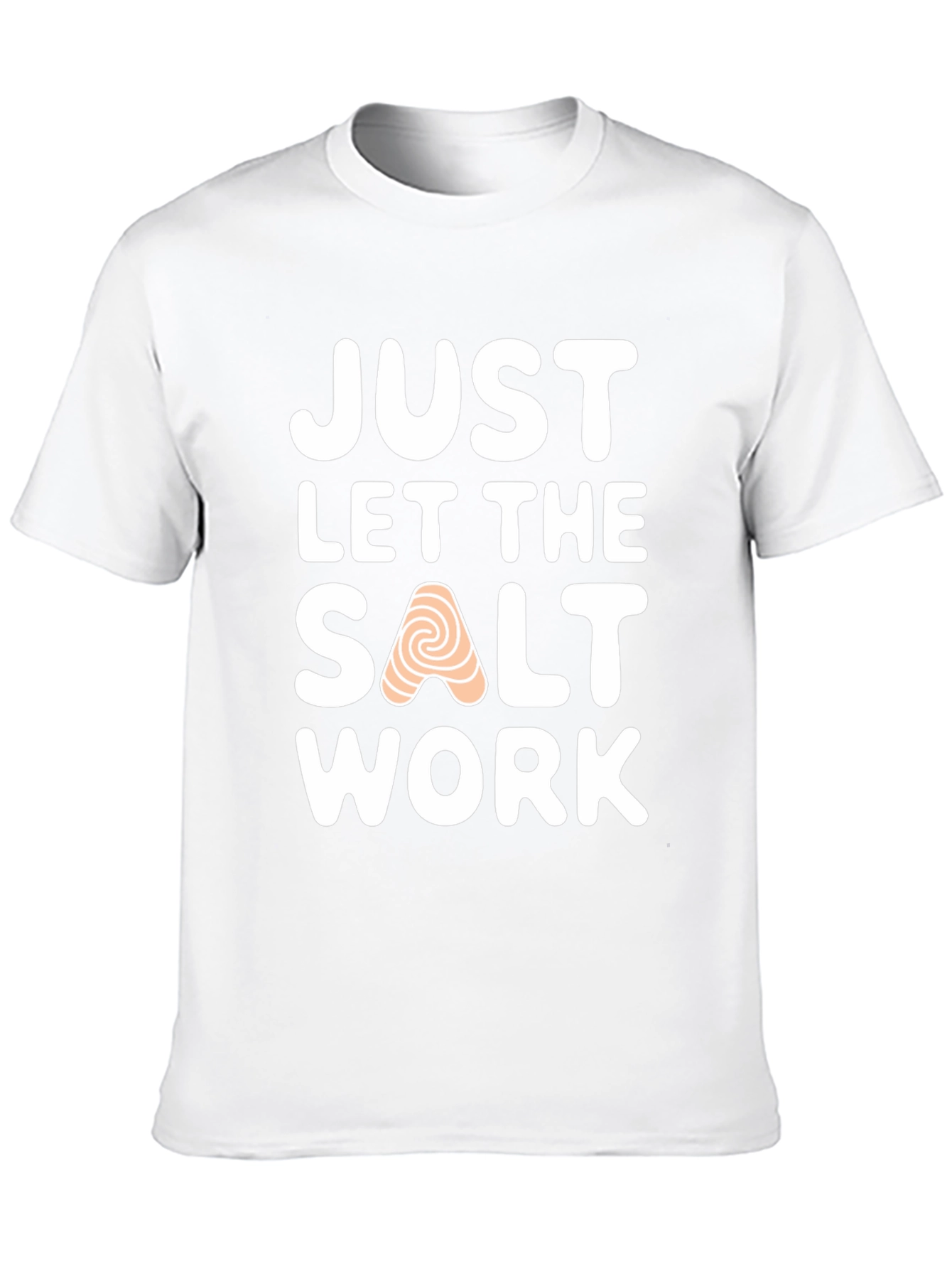 Just Let the Salt Work T-Shirt