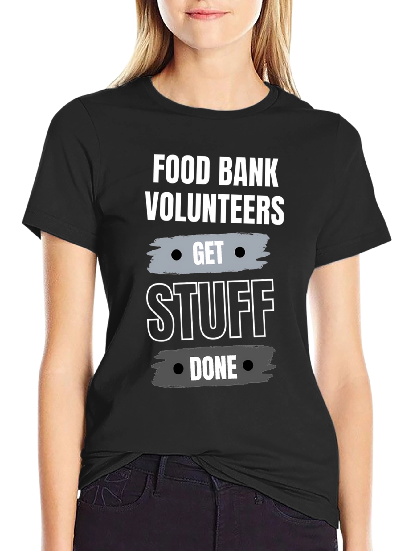 Food Bank Volunteer Get Stuff Done Black T-Shirt