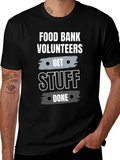 Food Bank Volunteer Get Stuff Done Black T-Shirt
