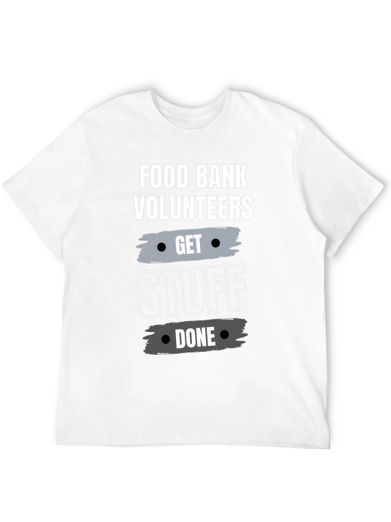 Food Bank Volunteer Get Stuff Done Black T-Shirt
