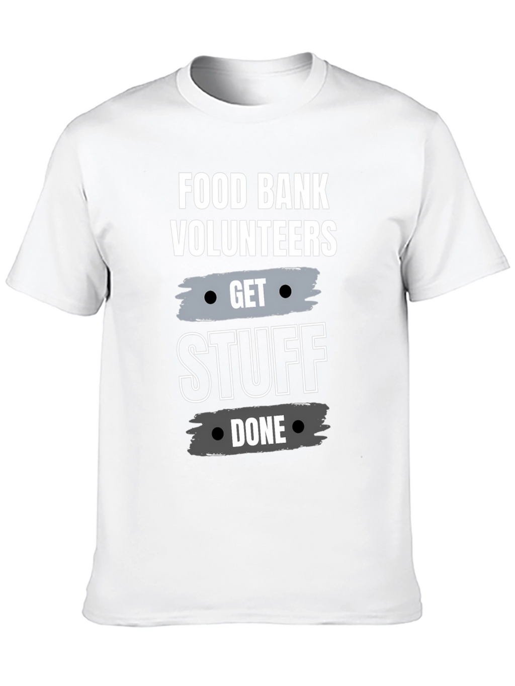 Food Bank Volunteer Get Stuff Done Black T-Shirt