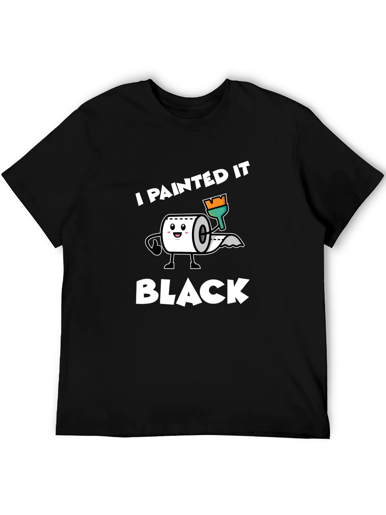 I Painted it Black Toilet Paper T-Shirt