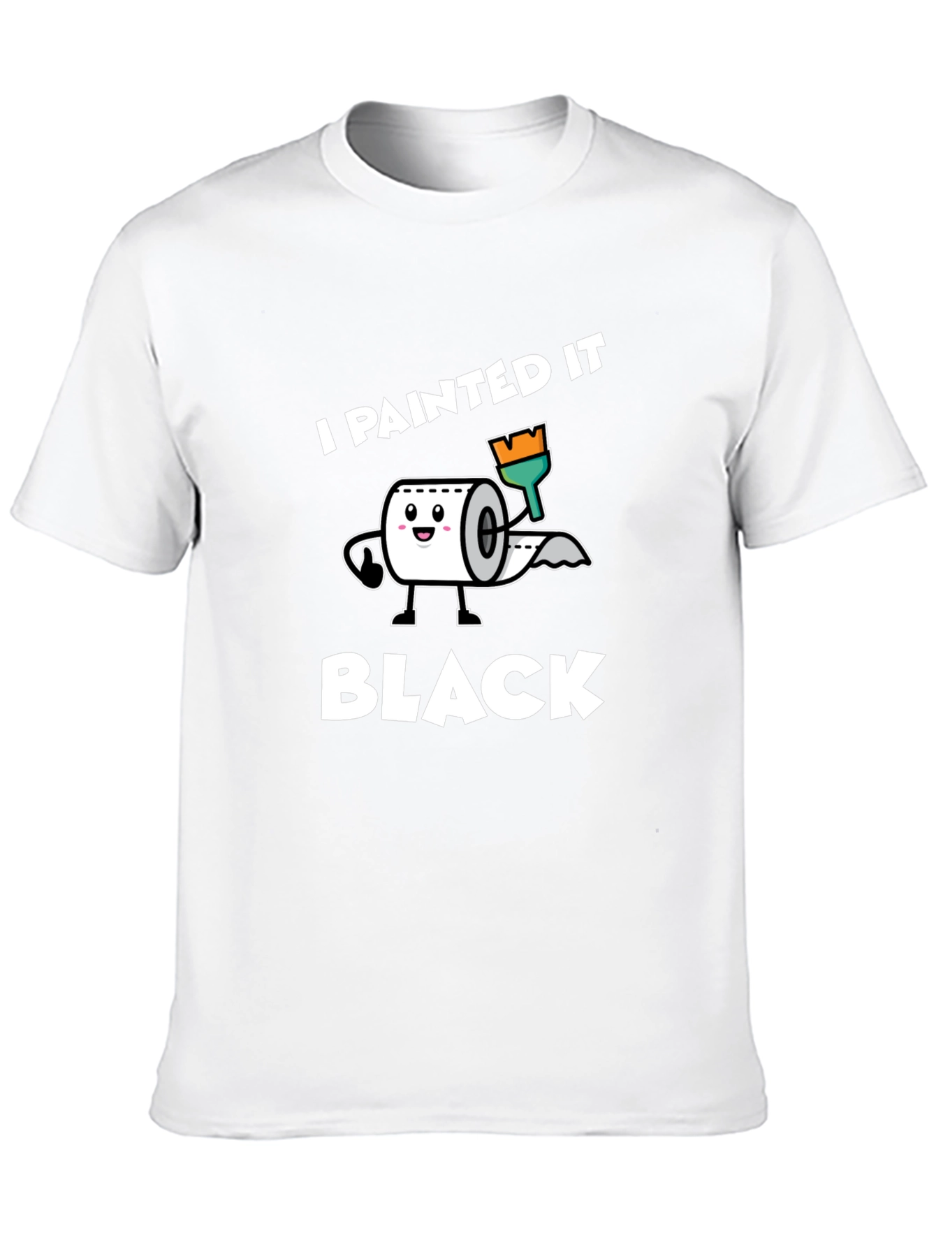 I Painted it Black Toilet Paper T-Shirt