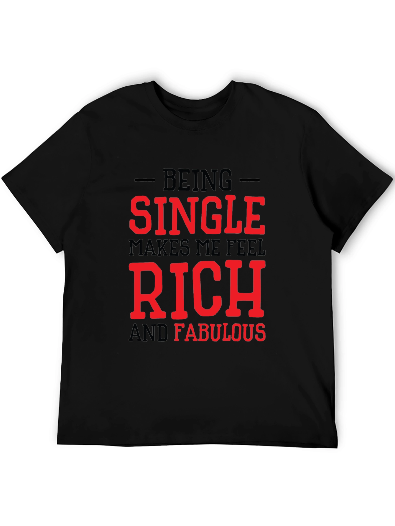 Single Rich & Fabulous Black T-Shirt