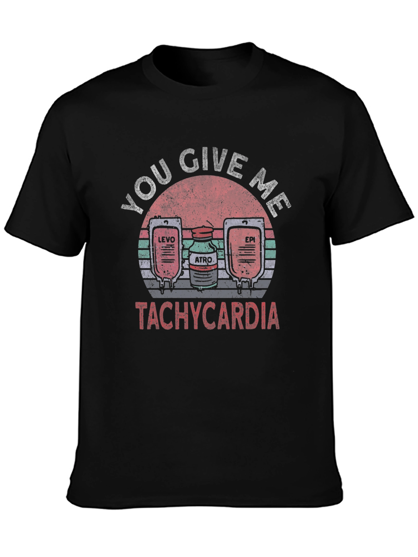 Medical Humor Tachycardia T-Shirt - Funny Nurse/Doctor Tee