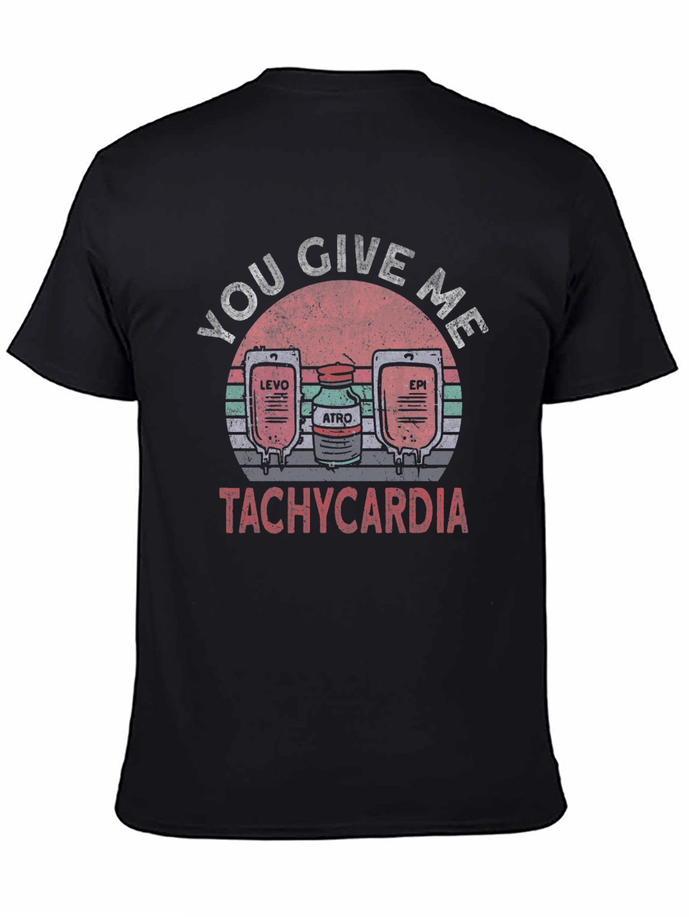 Medical Humor Tachycardia T-Shirt - Funny Nurse/Doctor Tee