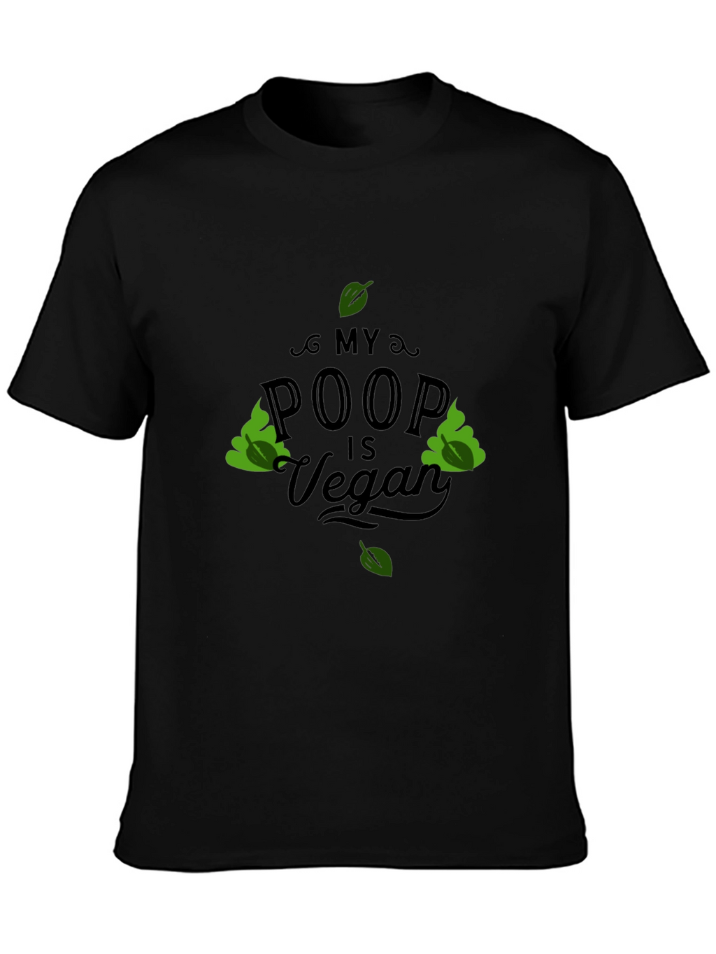 My Poop Is Vegan Black T-Shirt