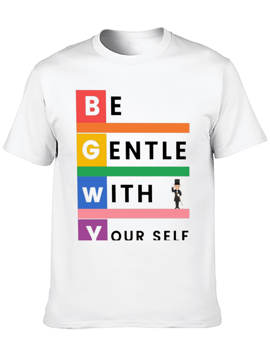Be Gentle With Yourself T-Shirt