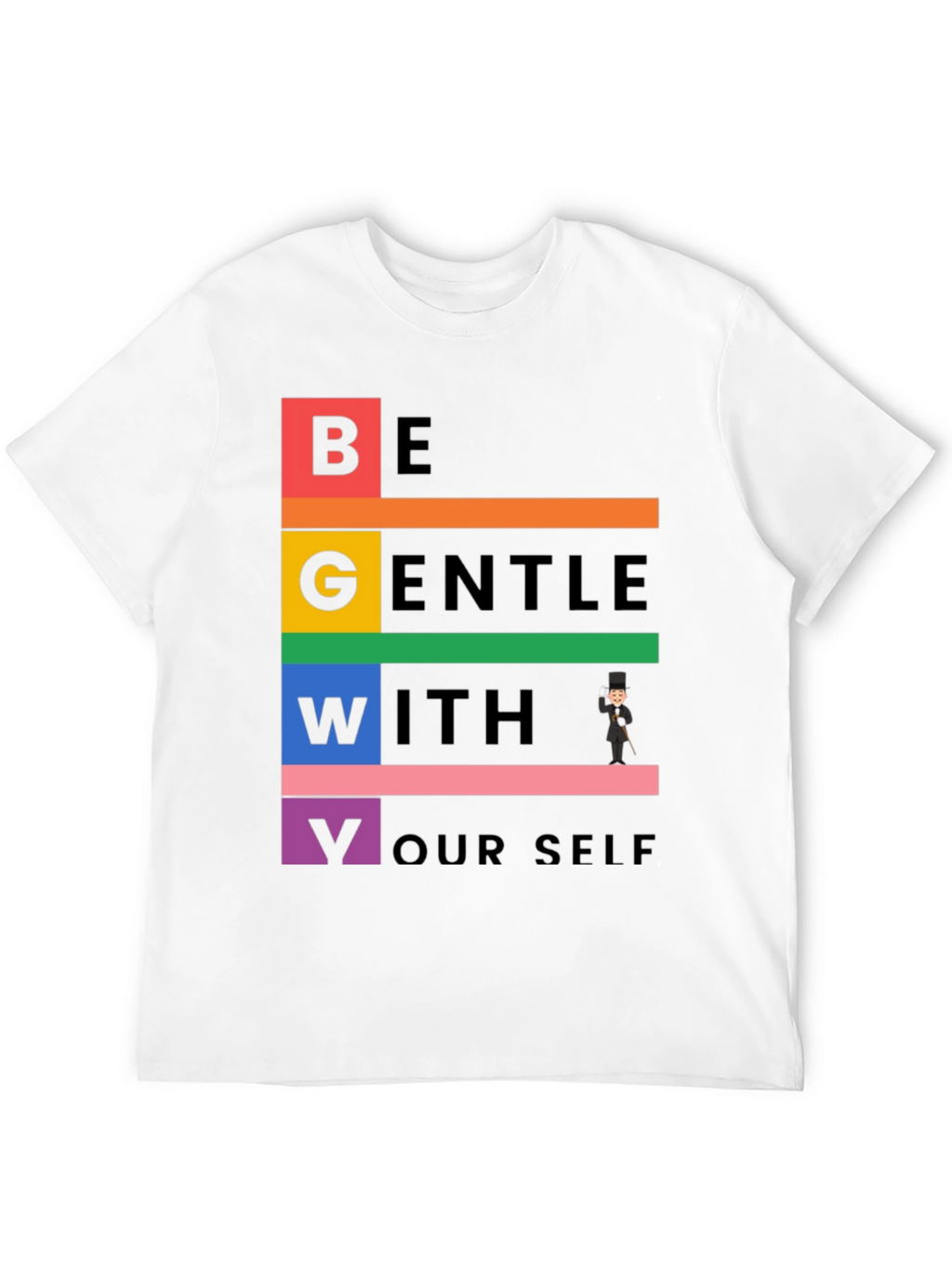 Be Gentle With Yourself T-Shirt