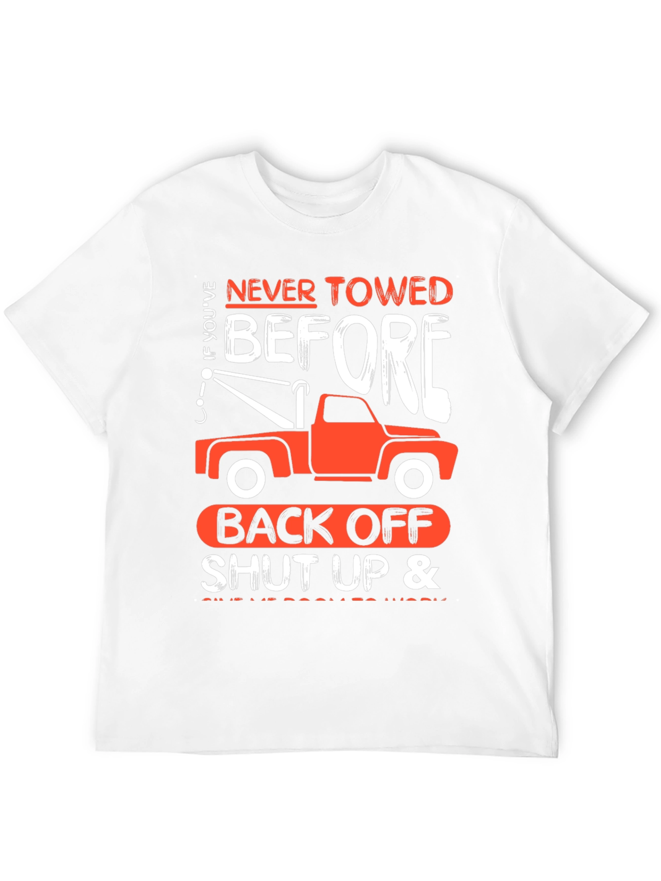Tow Truck Humor T-Shirt - Back Off!