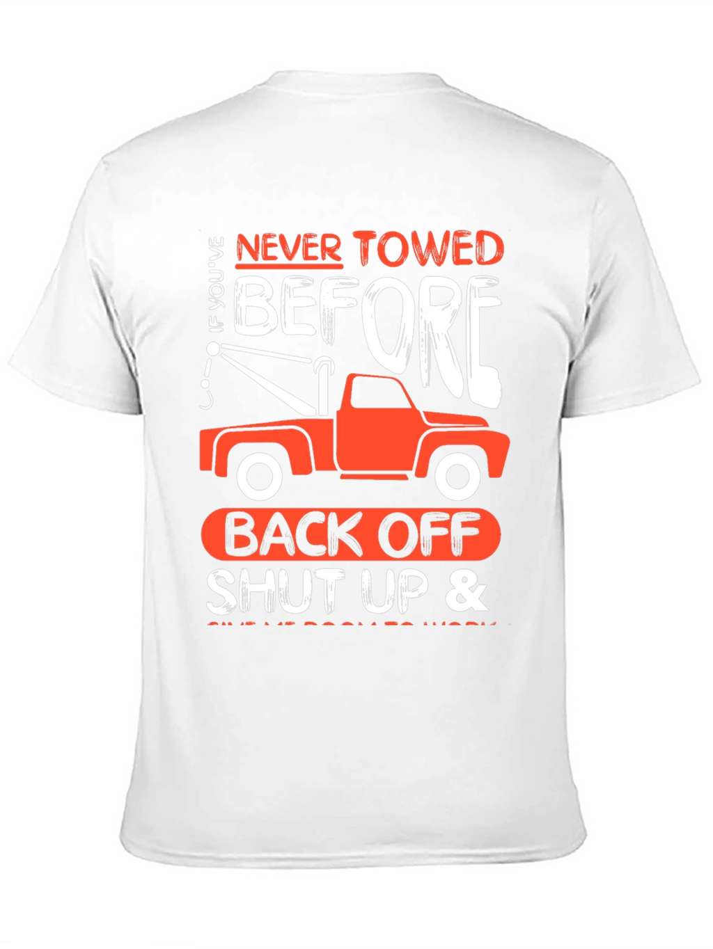 Tow Truck Humor T-Shirt - Back Off!