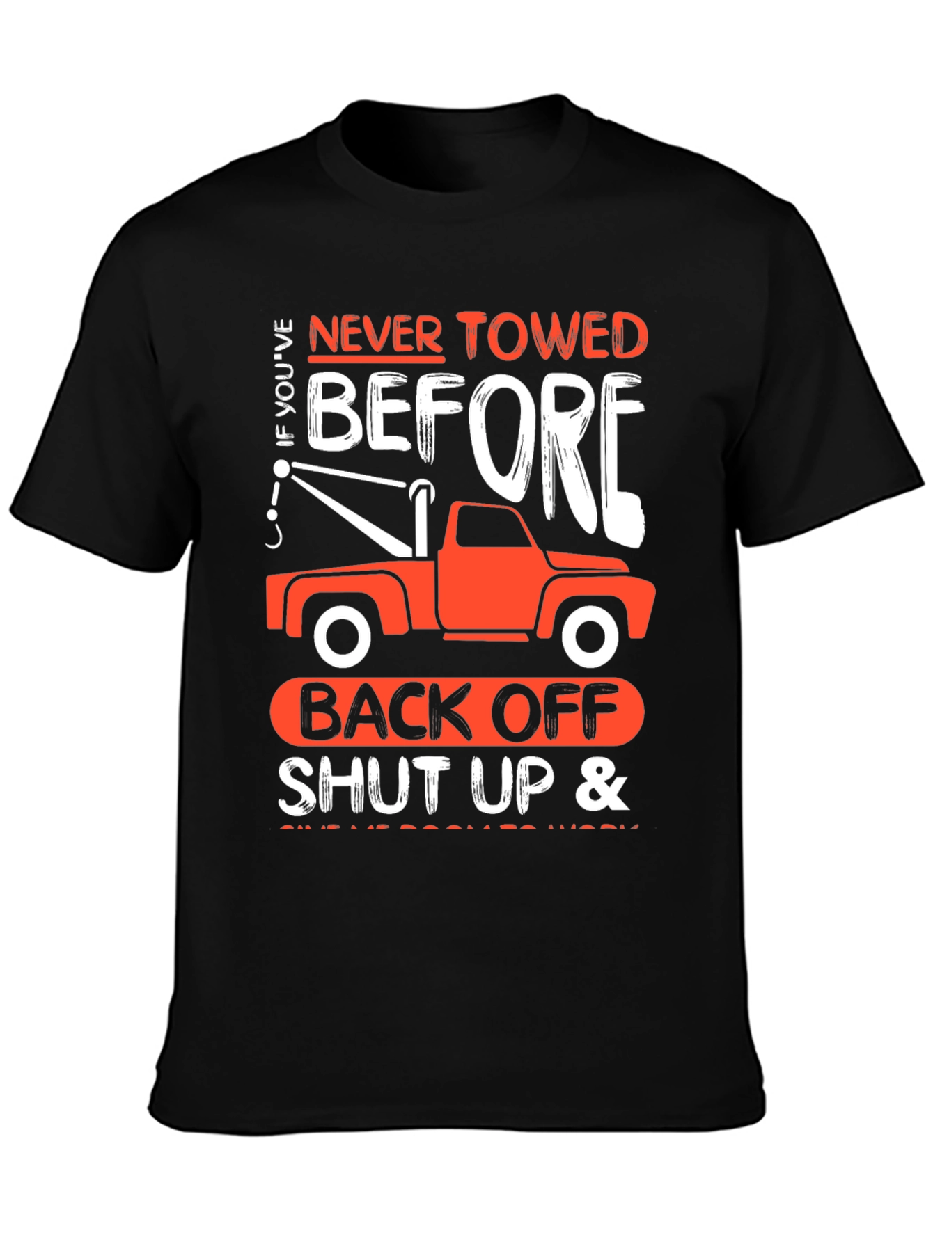 Tow Truck Humor T-Shirt - Back Off!