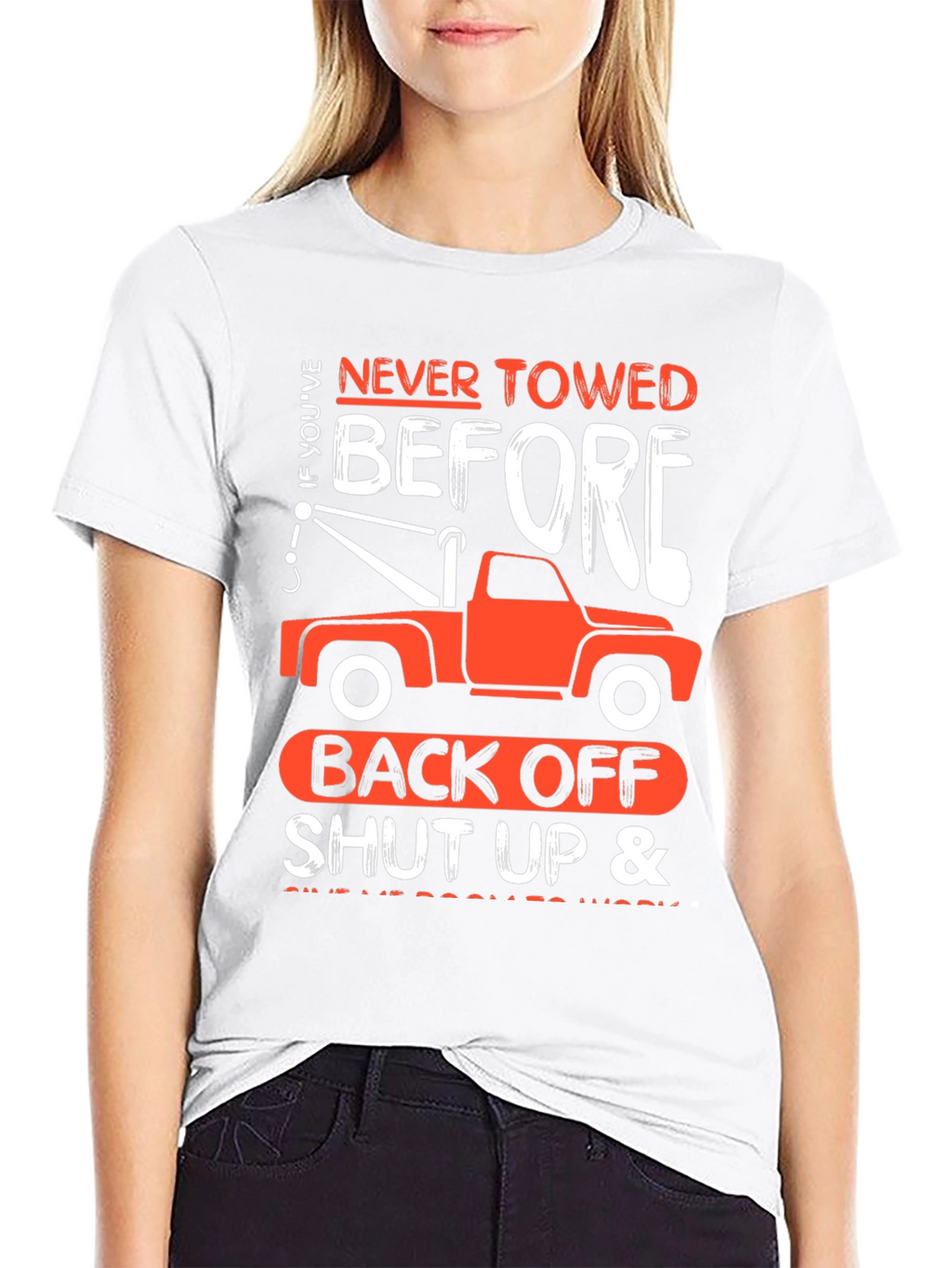 Tow Truck Humor T-Shirt - Back Off!