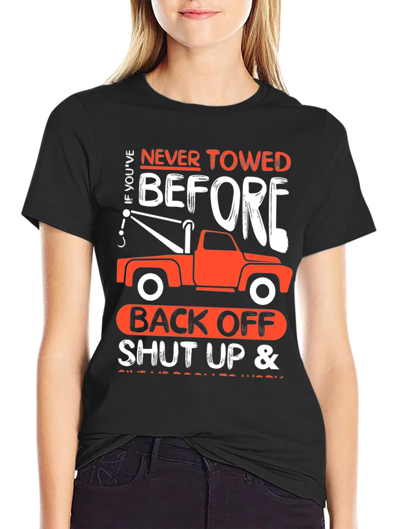 Tow Truck Humor T-Shirt - Back Off!