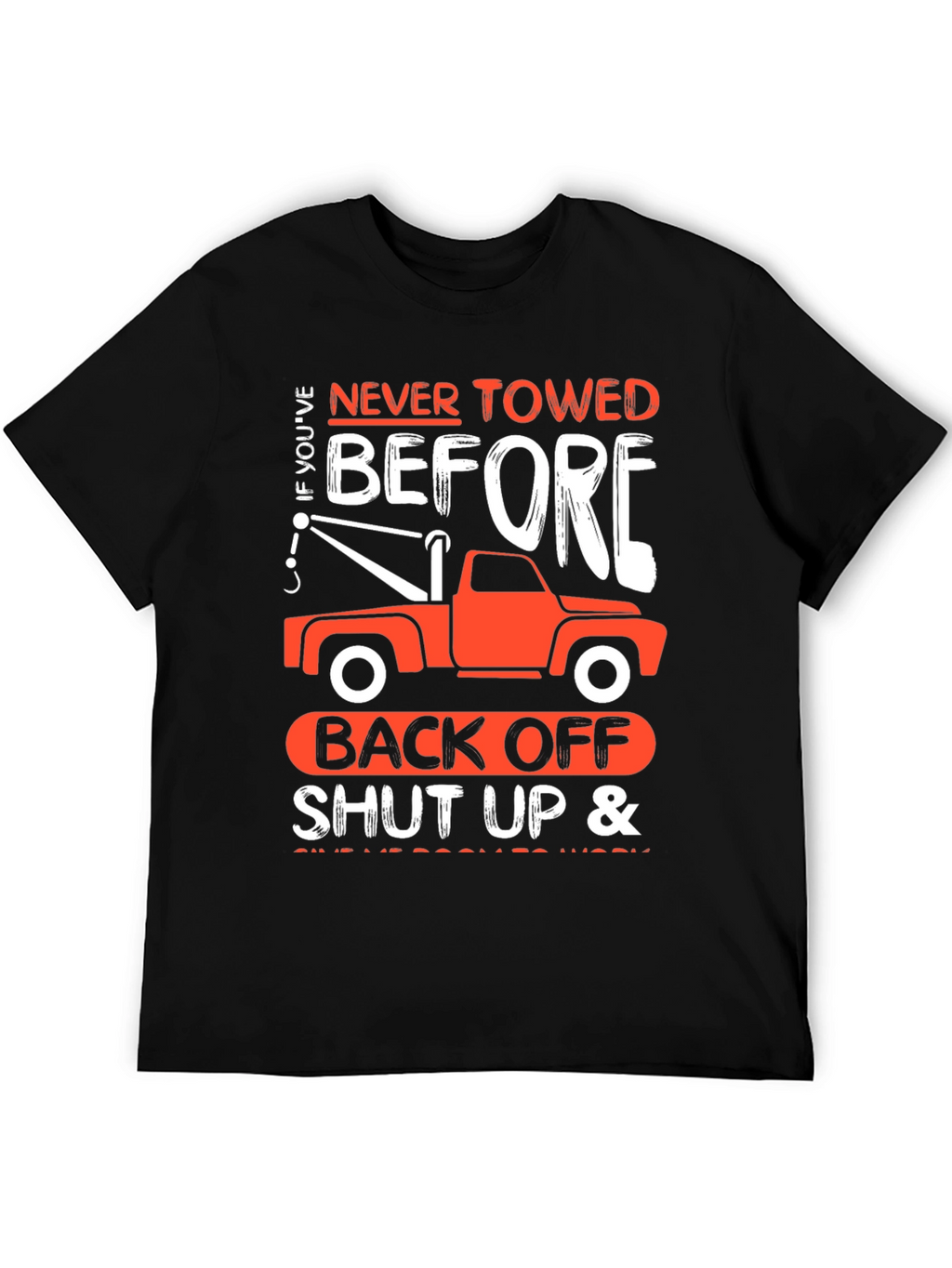 Tow Truck Humor T-Shirt - Back Off!