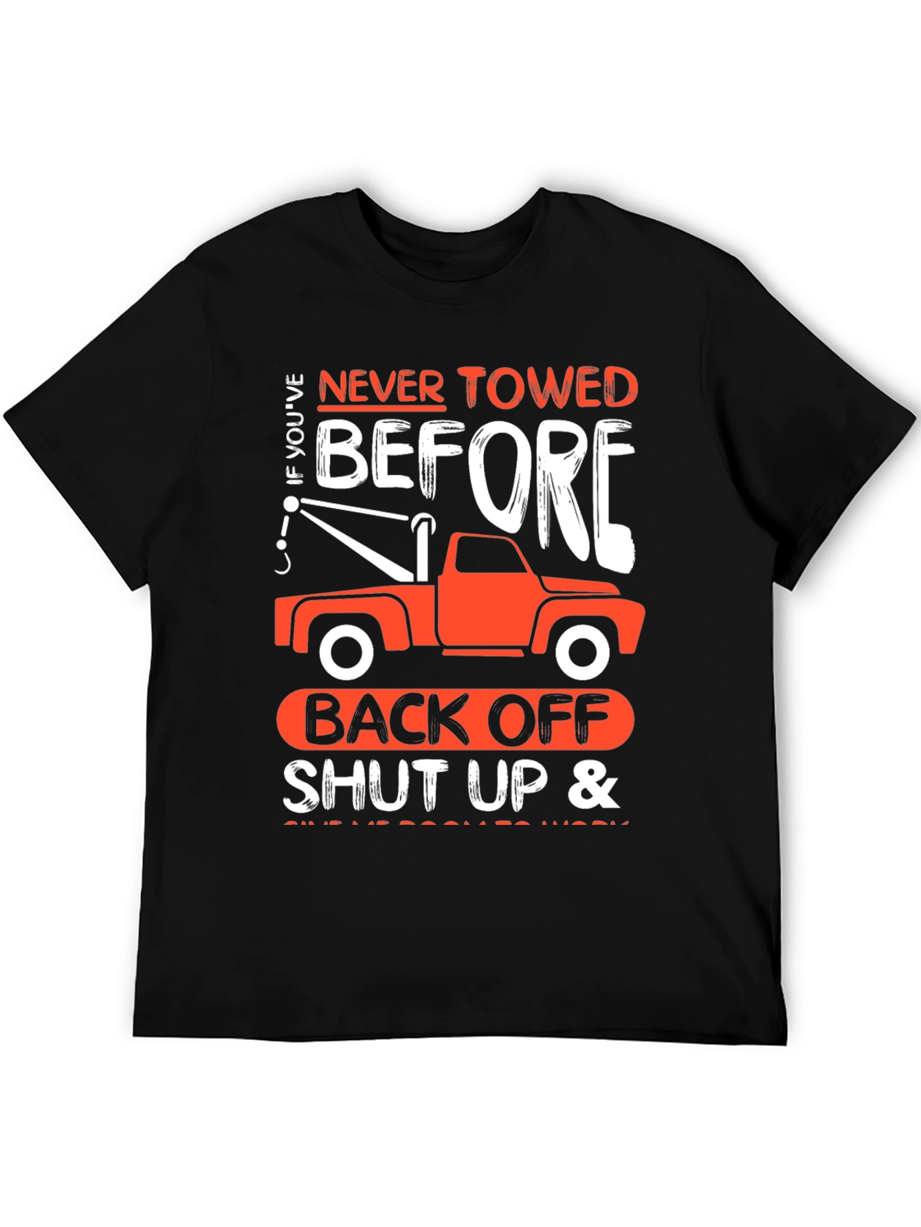 Tow Truck Humor T-Shirt - Back Off!