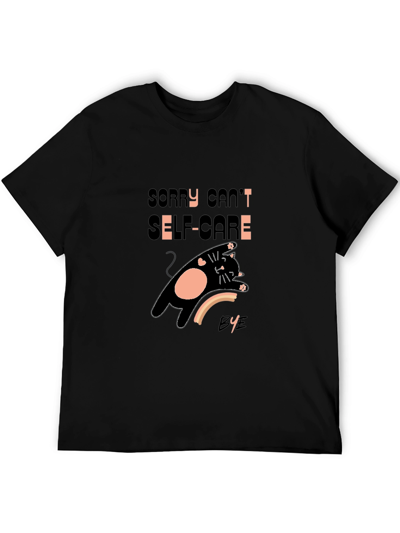Sorry Cant Self-Care Bye T-Shirt