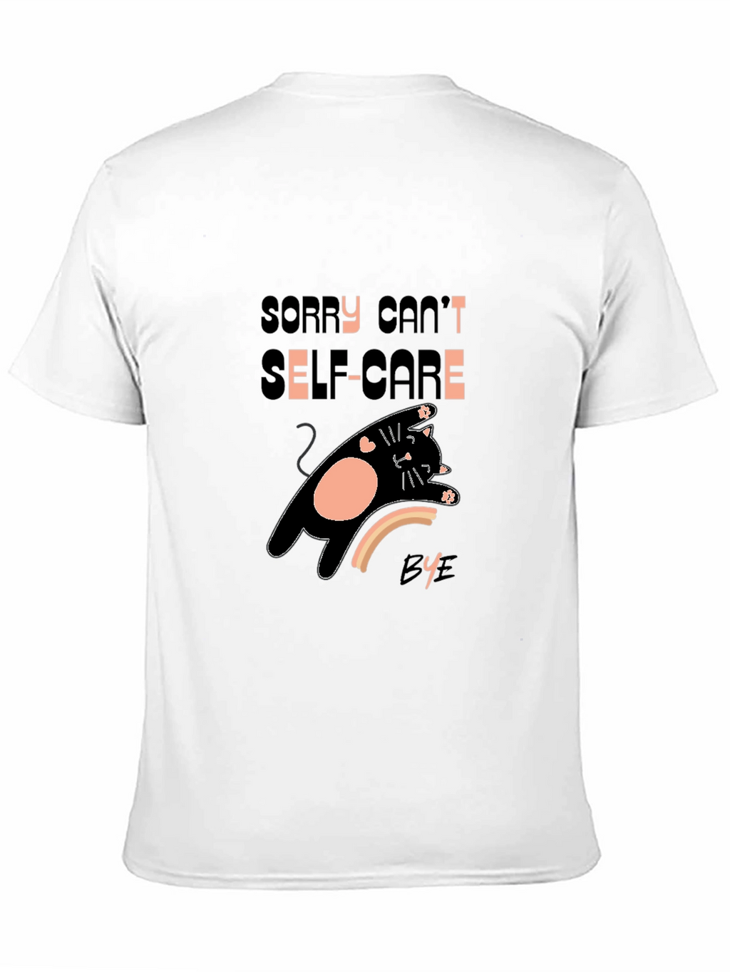 Sorry Cant Self-Care Bye T-Shirt