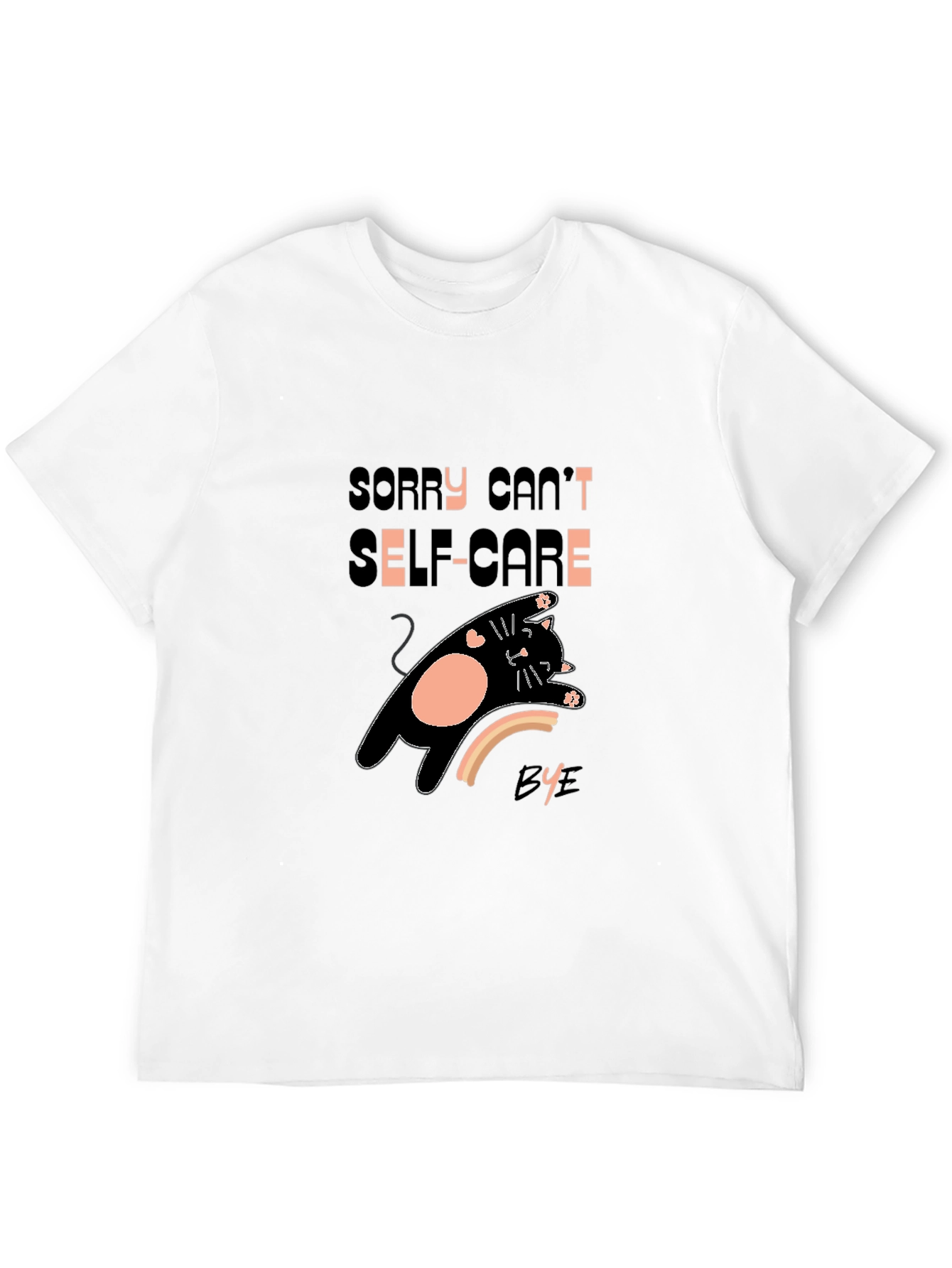 Sorry Cant Self-Care Bye T-Shirt