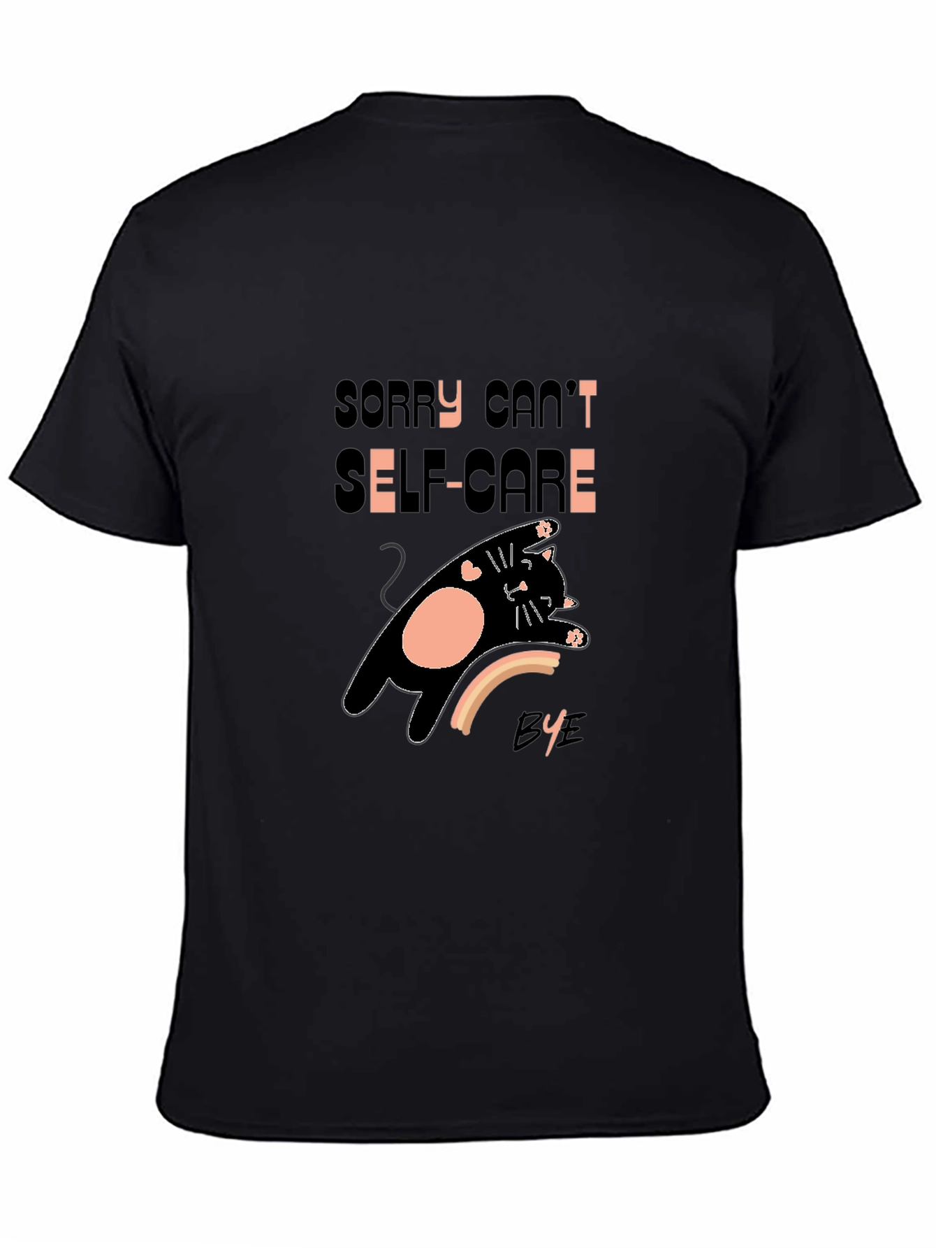 Sorry Cant Self-Care Bye T-Shirt