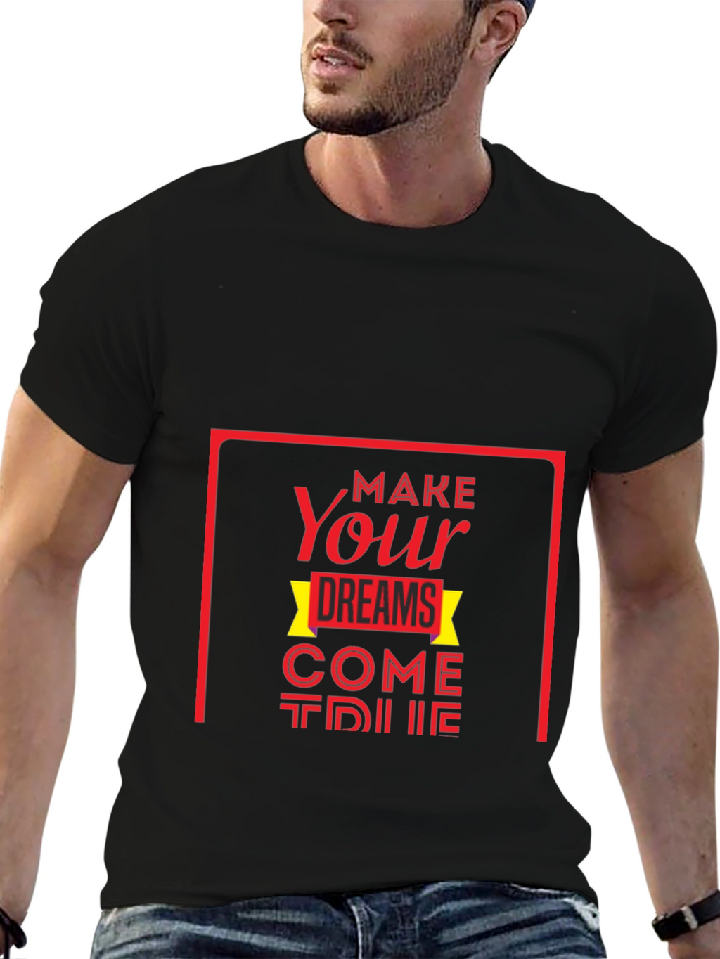 Make Your Dreams Come True T-Shirt
