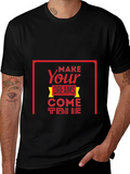 Make Your Dreams Come True T-Shirt