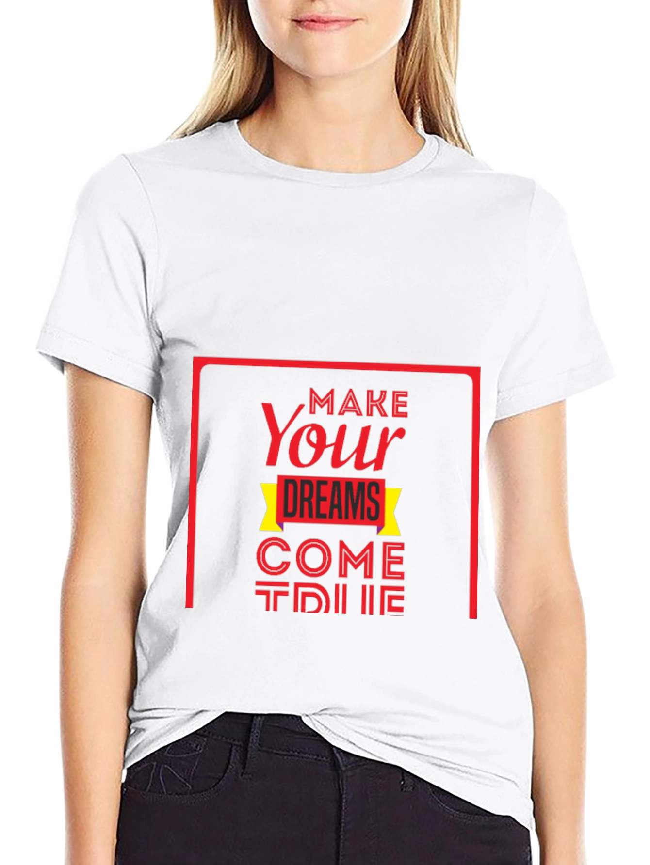 Make Your Dreams Come True T-Shirt