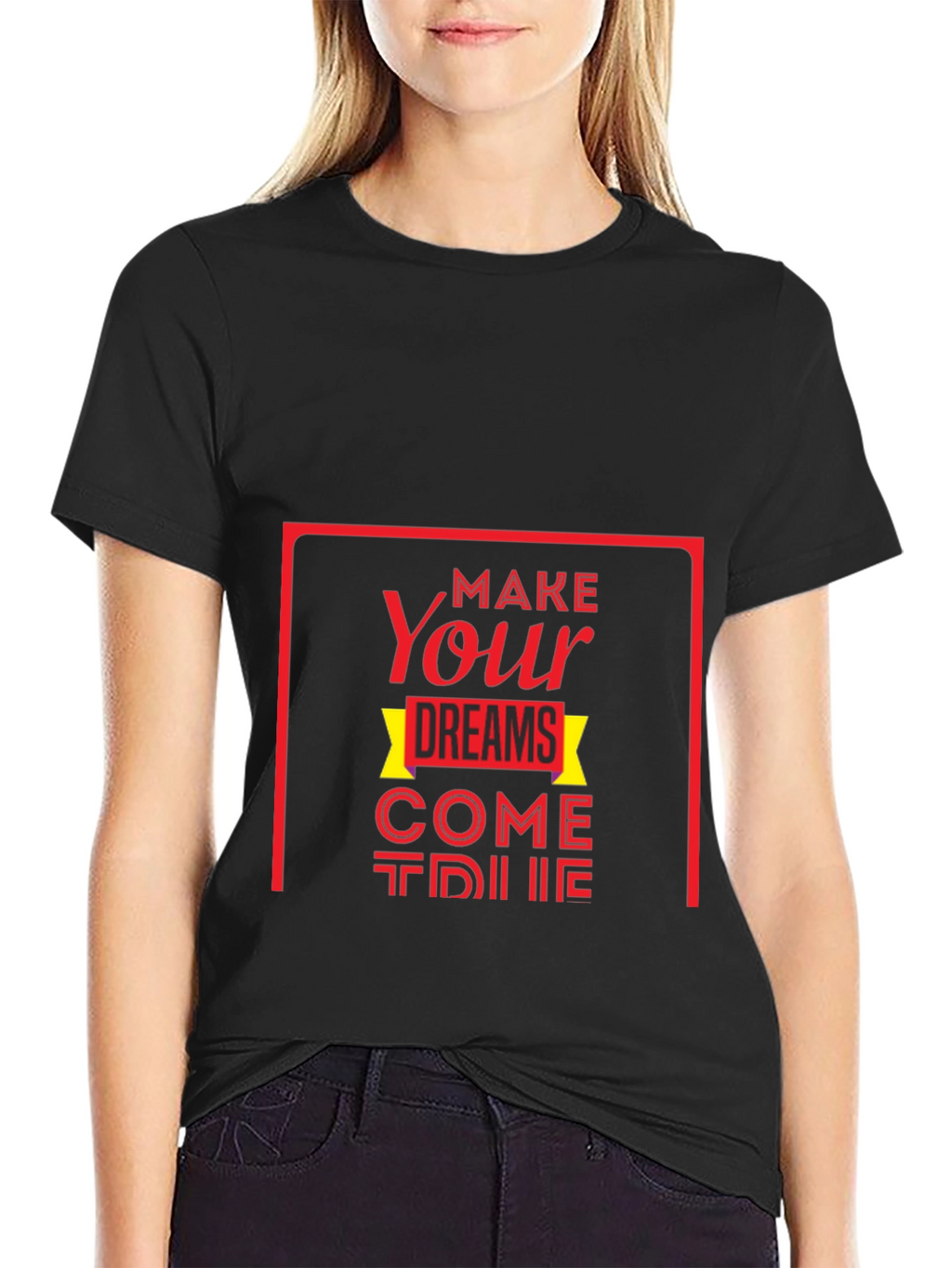 Make Your Dreams Come True T-Shirt