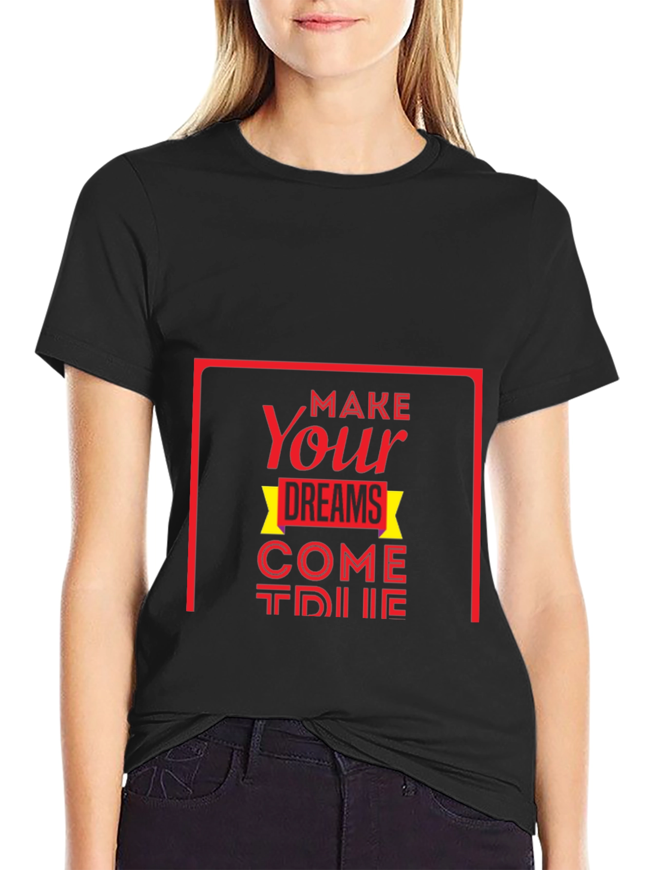 Make Your Dreams Come True T-Shirt