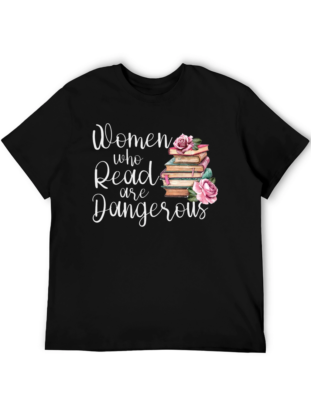 Women Who Read Are Dangerous T-Shirt