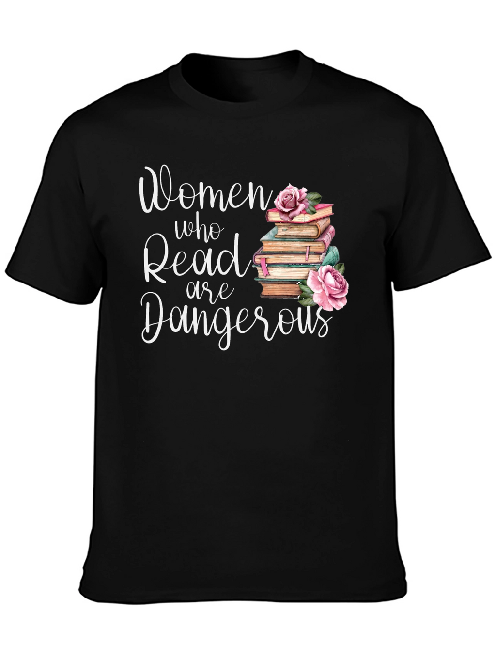 Women Who Read Are Dangerous T-Shirt
