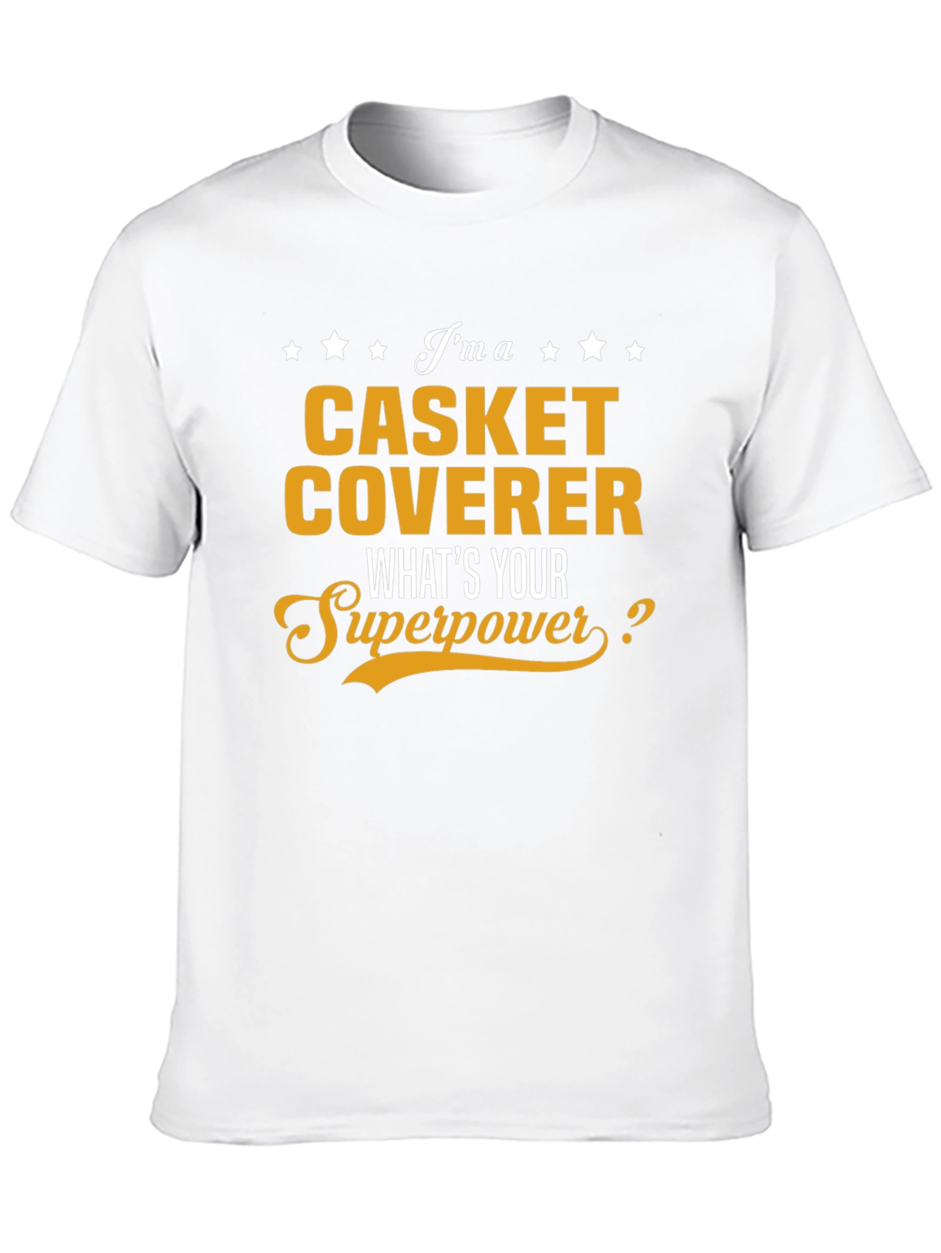 Casket Coverer Superpower T-Shirt