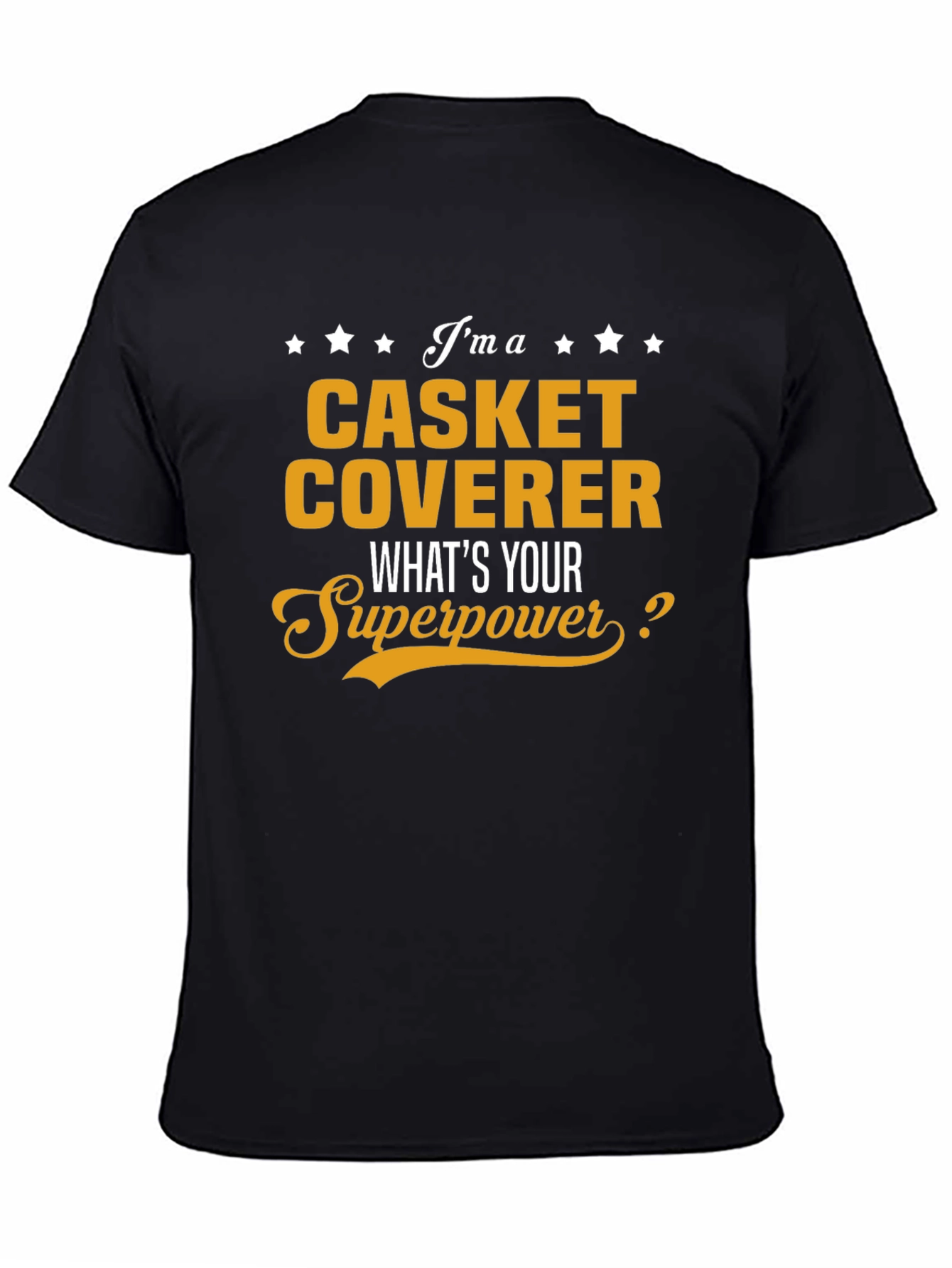 Casket Coverer Superpower T-Shirt