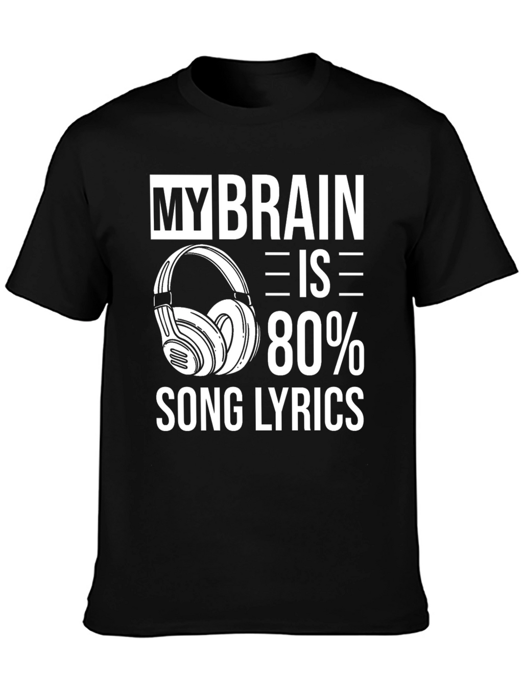 My Brain is 80% Song Lyrics Graphic Tee