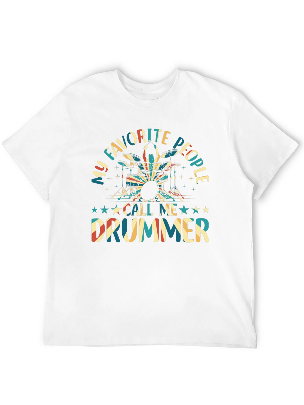 My Favorite People Call Me Drummer T-Shirt