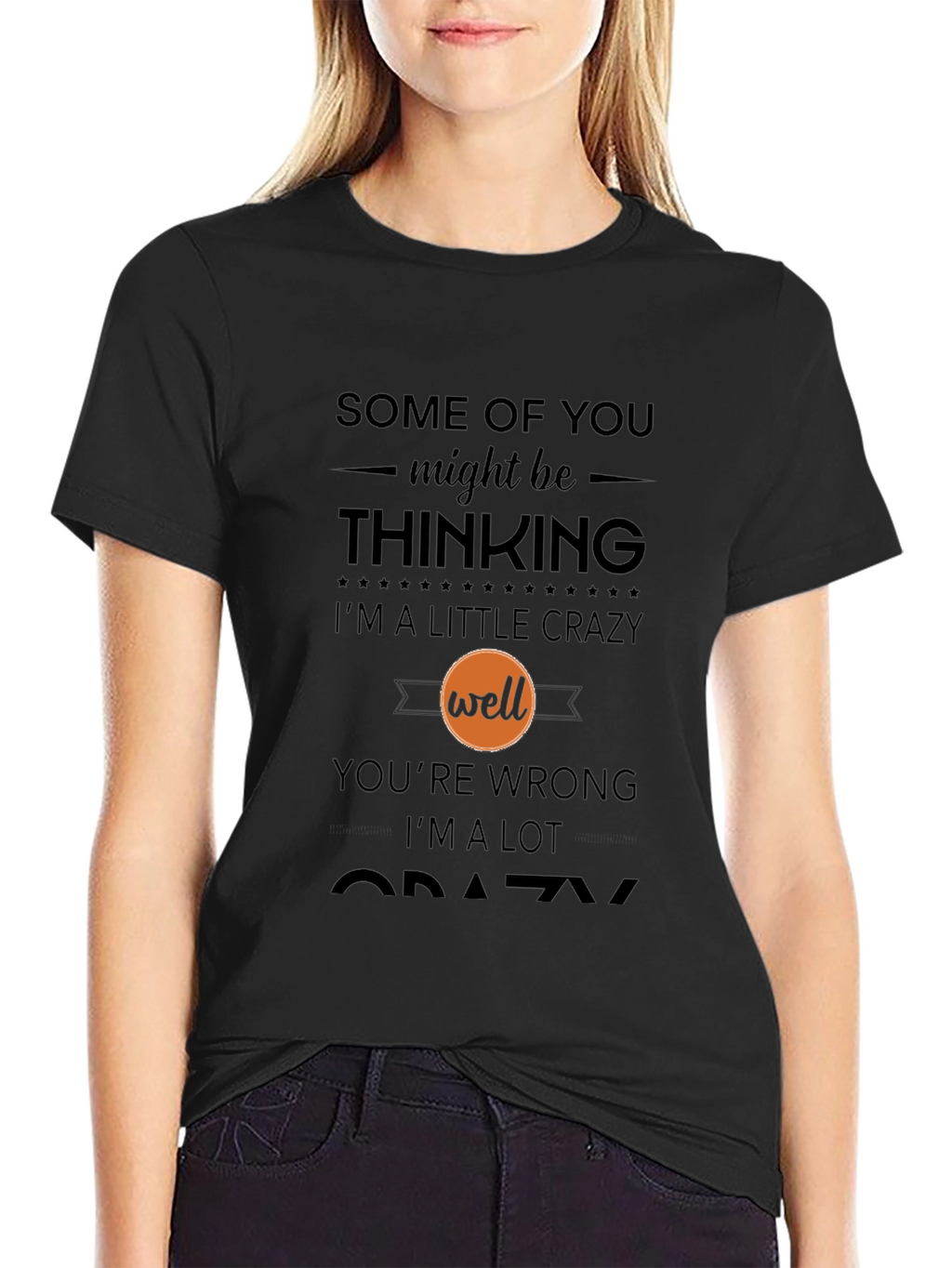 Crazy Statement T-Shirt - Humor Tee