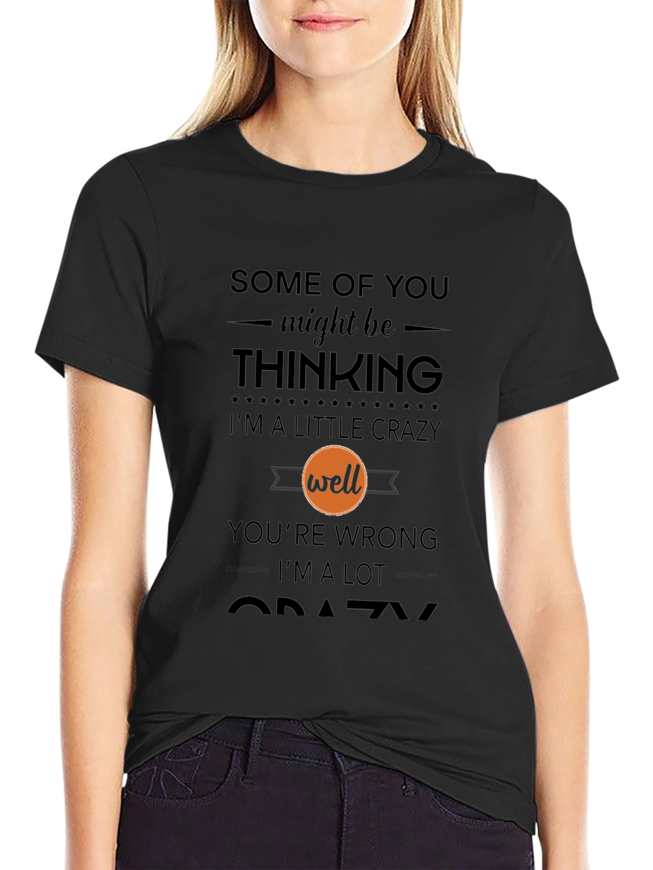 Crazy Statement T-Shirt - Humor Tee