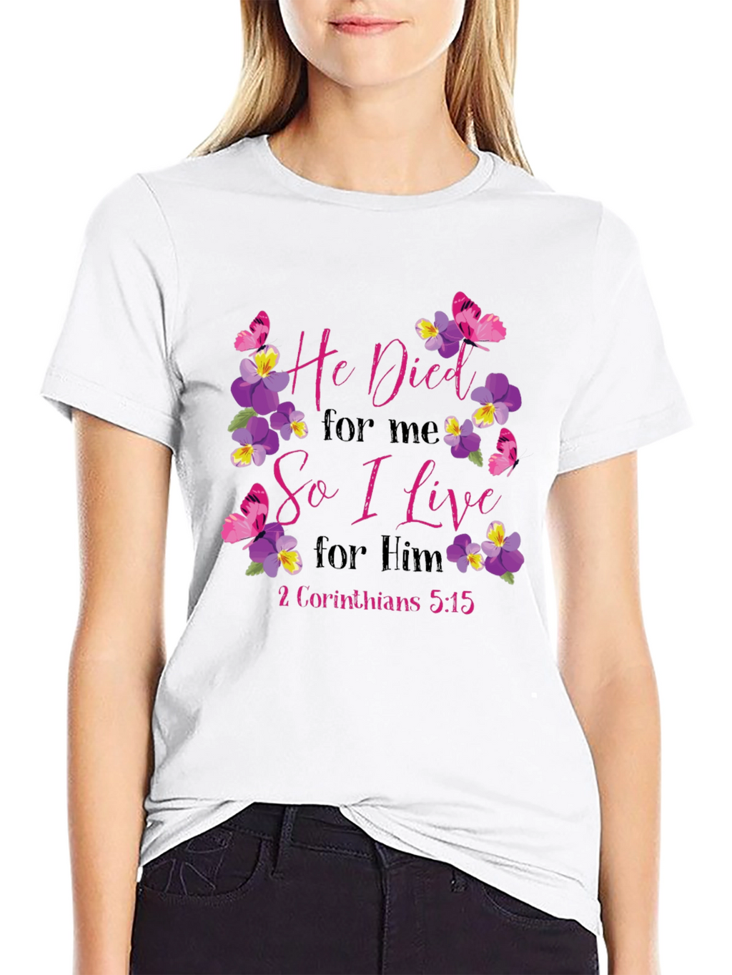 He Died for Me T-Shirt