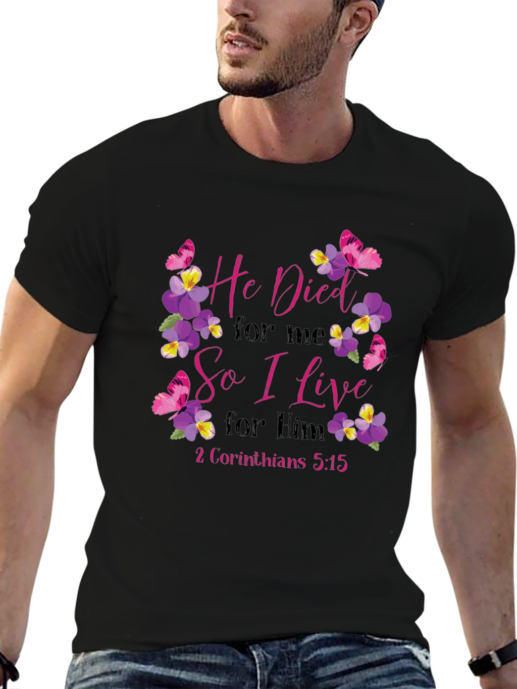 He Died for Me T-Shirt