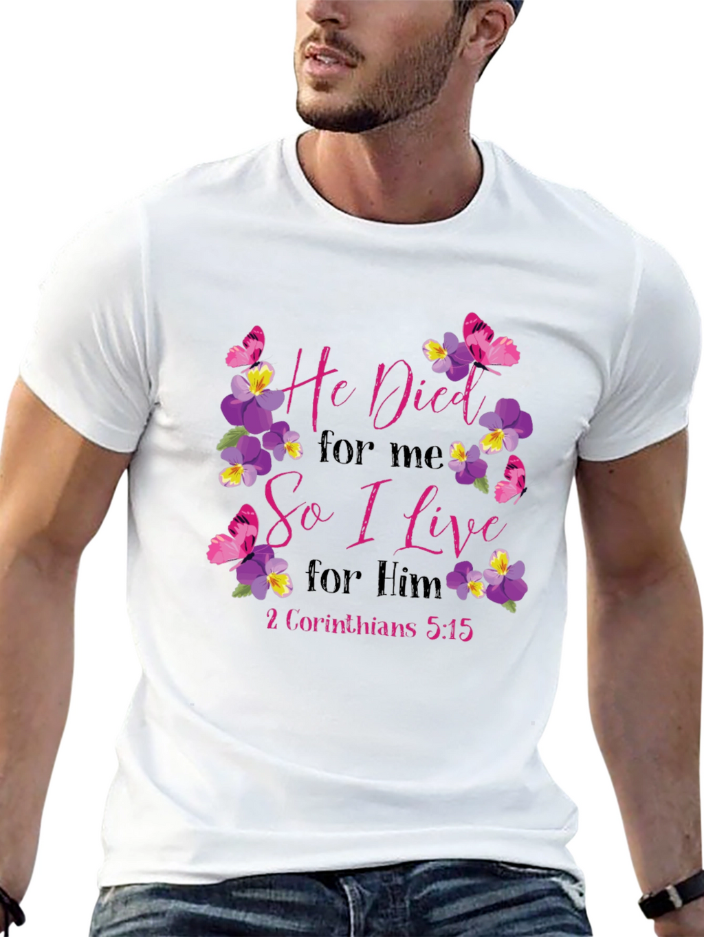 He Died for Me T-Shirt