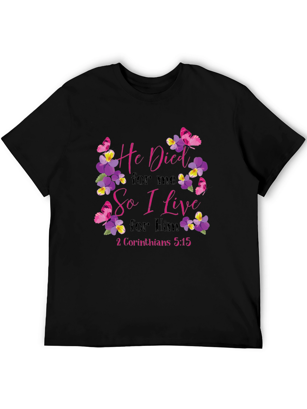 He Died for Me T-Shirt