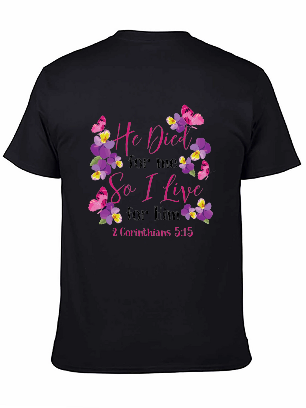 He Died for Me T-Shirt