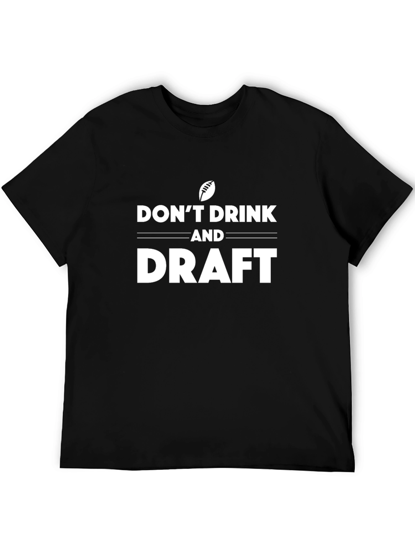 Dont Drink and Draft Graphic T-Shirt
