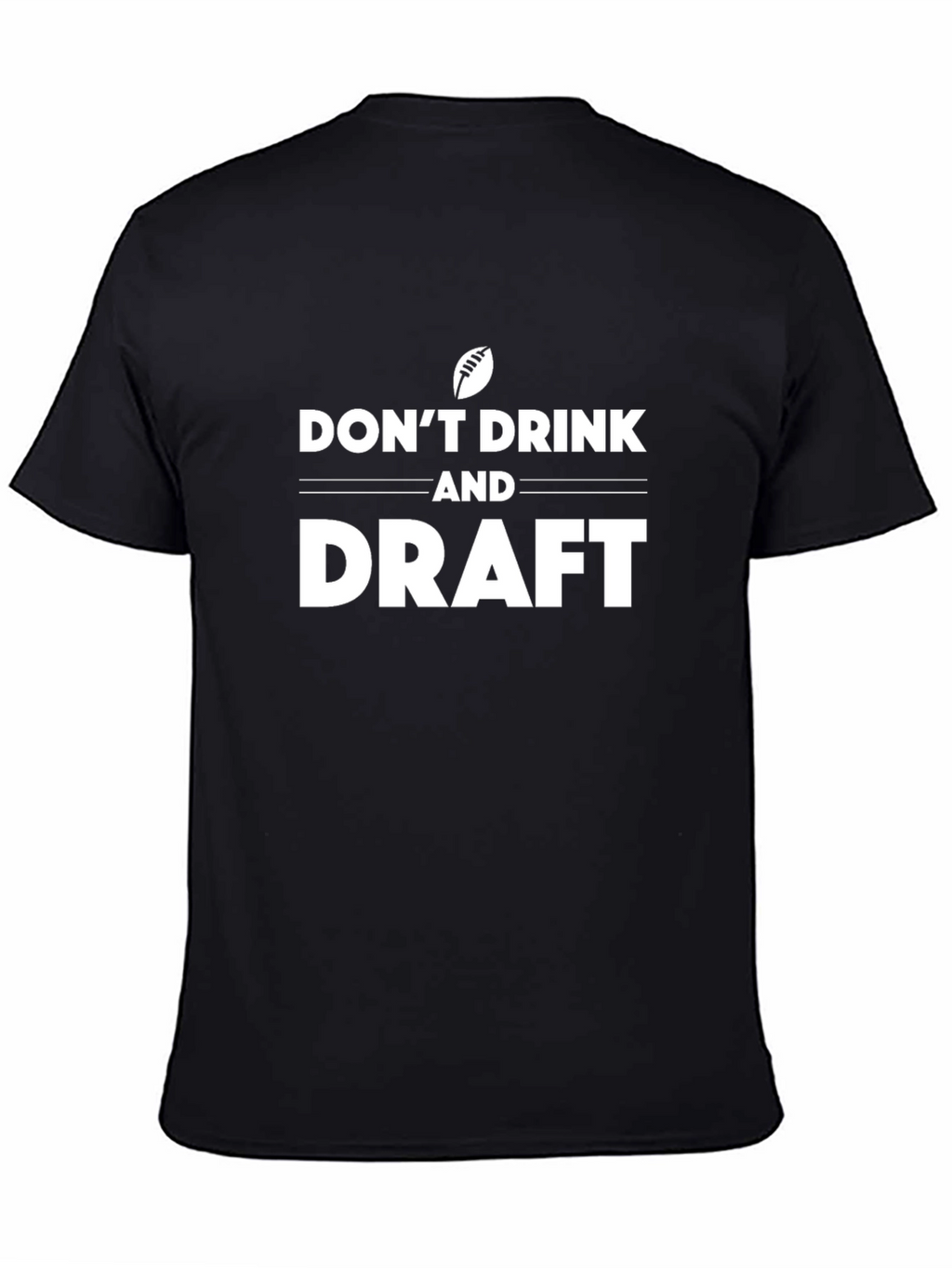 Dont Drink and Draft Graphic T-Shirt