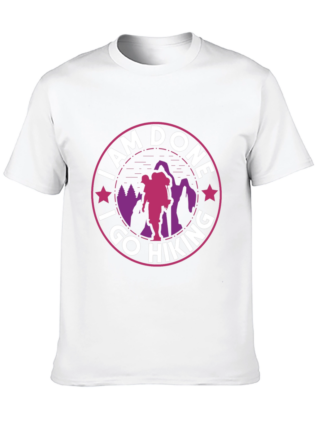 I Am Done I Go Hiking T-Shirt